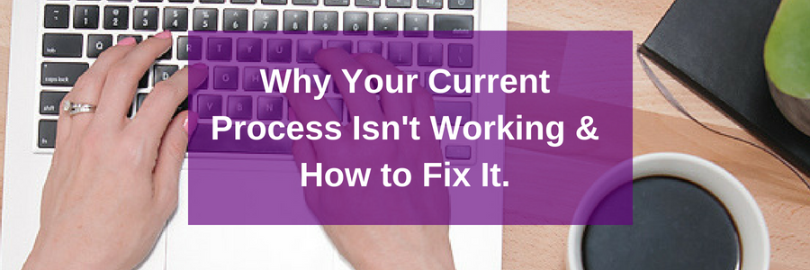 Why Your Process Isn't Working