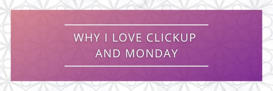 WHY-I-LOVE-CLICKUP-AND-MONDAY