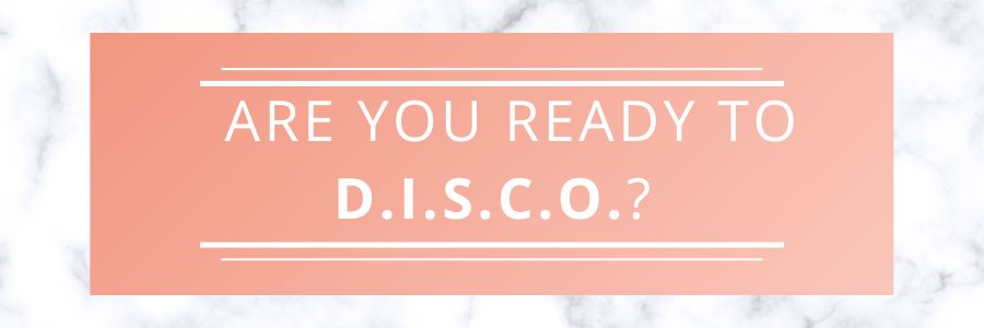 Are-You-Ready-to-D.I.S.C.O