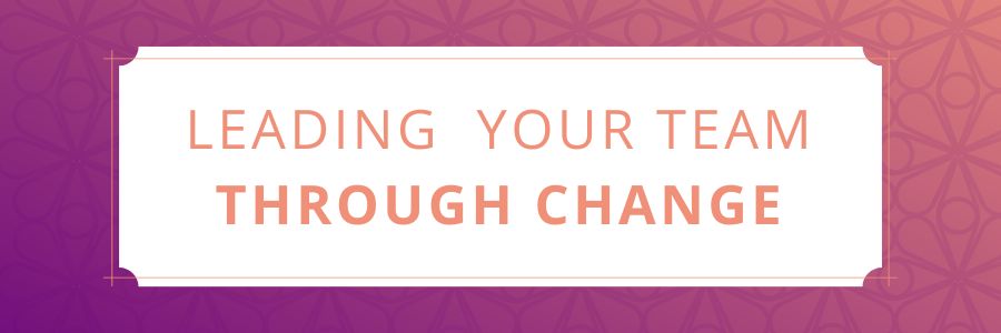 Leading-Your-Team-Through-Change