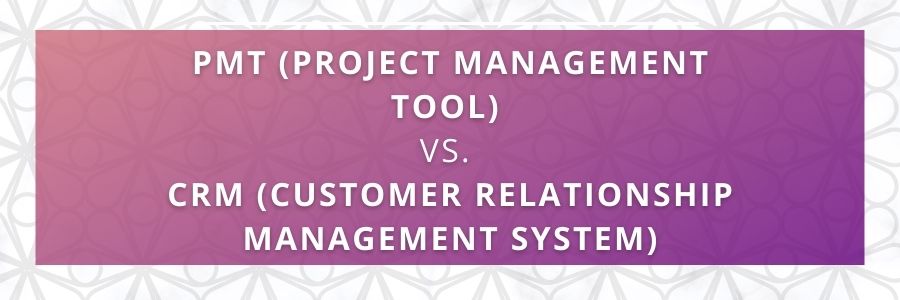 PMT-Project-Management-Tool-vs.-CRM-Customer-Relationship-Management-System