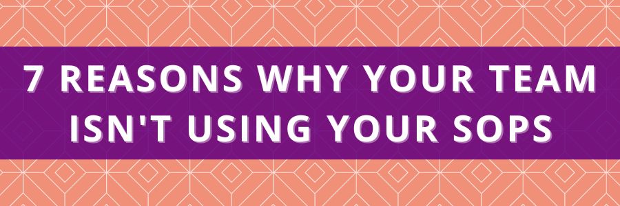 7-Reasons-Why-Your-Team-Isnt-Using-Your-SOPs