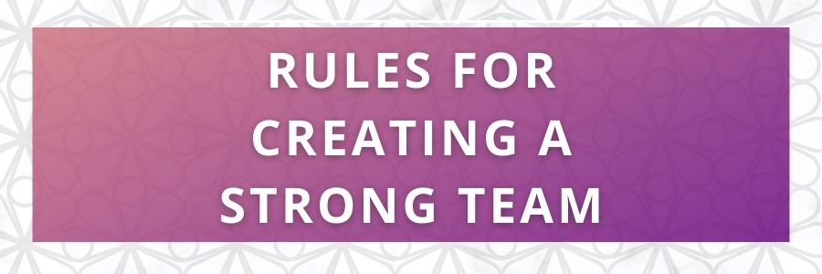 Rules-for-Creating-a-Strong-Team