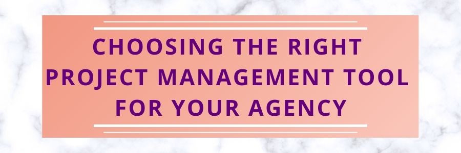 Choosing-the-Right-Project-Management-Tool-for-Your-Agency