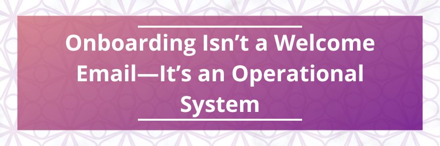 Onboarding-Isnt-a-Welcome-Email—Its-an-Operational-System