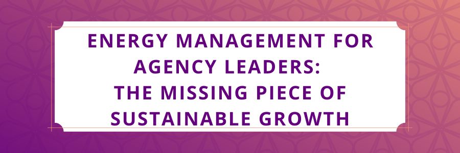 Energy-Management-for-Agency-Leaders-The-Missing-Piece-of-Sustainable-Growth